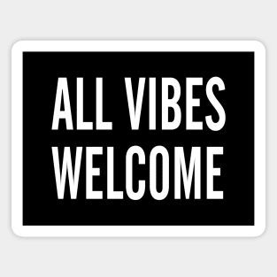 All Vibes Welcome Magnet